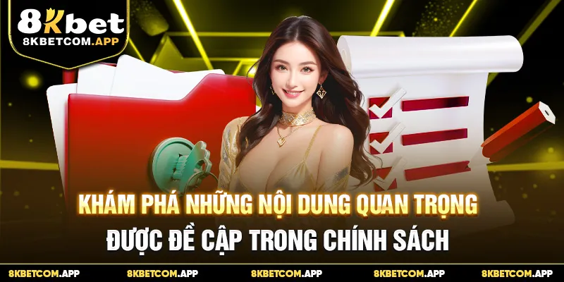 Khám phá những nội dung quan trọng được đề cập trong điều khoản điều kiện 8KBET
