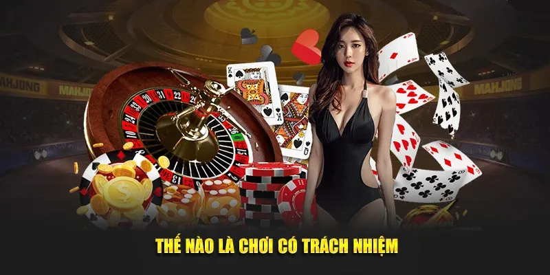 Thế nào là chơi có trách nhiệm